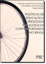 Políticas De Educação E Processos Pedagógicos Contemporâneos No Brasil - MERCADO DE LETRAS