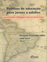 Políticas de educação para jovens e adultos Políticas de educação para jovens e adultos