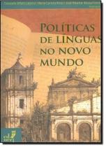 Políticas de Línguas no Novo Mundo - EDUERJ - EDIT. DA UNIV. DO EST. DO RIO - UERJ