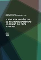 Politicas e tendências de internacionalização do ensino superior no Brasil - UNB