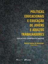 Políticas educacionais e educação de jovens e adultos trabalhadores escritas compartilhadas