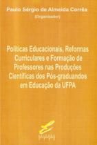 Politicas educacionais, reformas curriculares e formaçao de professores
