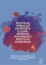 POLíTICAS PúBLICAS DE ESPORTE E LAZER: SISTEMAS NACIONAIS E POLíTICAS MUNICIPAIS - UESB