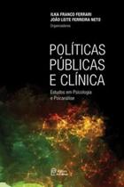 Políticas públicas e clínica: estudos em psicologia e psicanálise - PUC MINAS Políticas públicas e clínica: estudos em psicologia e psicanálise - PUC MINAS