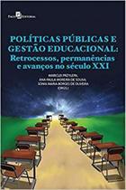 Políticas Públicas e Gestão Educacional: Retrocessos, Permanências e Avanços no Século XXI - Paco