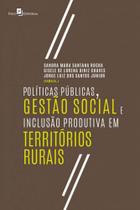 Políticas públicas, gestão social e inclusão produtiva em territórios rurais - PACO EDITORIAL