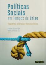Políticas Sociais em Tempos de Crise. Perspectiva, Tendências e Questões Críticas