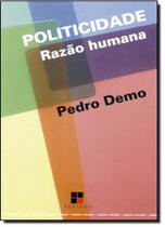 Politicidade: Razão Humana - Coleção Papirus Educação Politicidade: Razão Humana - Coleção Papirus Educação