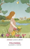 Pollyanna - Vintage Classics Library Pollyanna - Vintage Classics Library