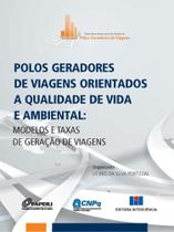 Polos Geradores de Viagens Orientados A Qualidade de Vida e Ambiental-Modelos e Taxas de Geração - Interciência