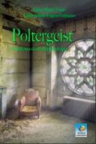 Poltergeist: o Dilema da Parapsicologia Poltergeist: o Dilema da Parapsicologia