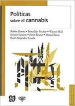 Polticas Sobre El Cannabis / Cannabis Policy Moving Beyond Stalemate - Fondo de Cultura Económica