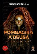 Pombagira, A Deusa - Mulher Igual Voce - (Madras) Pombagira, A Deusa - Mulher Igual Voce - (Madras)