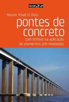 Pontes de concreto - com enfase na aplicacao de elementos pre-moldados - OFICINA DE TEXTOS