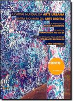 Ponto N. 1 Janeiro 2013: A Capital Mundial da Arte Urbana Entra no Mapa da Arte Digital