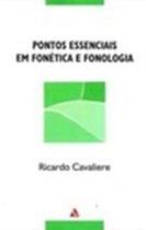 Pontos Essenciais Em Fonética E Fonologia - Segunda Edição - Lucerna