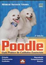 Poodle. Guia Prático de Cuidados Essenciais - Lipel Poodle. Guia Prático de Cuidados Essenciais - Lipel