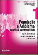Populaçao e ambiente - desafios a sustentabilidade - coleçao sustentabilidade - vol.1 - EDGARD BLUCHER