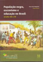 População negra, escravismo e educação no brasil - séculos xix e xx - MAZZA EDICOES População negra, escravismo e educação no brasil - séculos xix e xx - MAZZA EDICOES