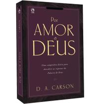 Por Amor a Deus D. A, Carson