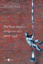 Por boas razões, ninguém vem parar aqui