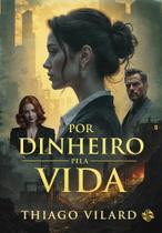 Por Dinheiro, Pela Vida
