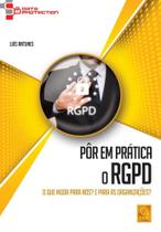 Pôr em Prática O Rgpd. O Que Muda Para Nós e Para As Organizações - FCA Pôr em Prática O Rgpd. O Que Muda Para Nós e Para As Organizações - FCA