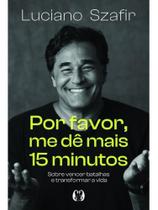 Por favor, me dê mais 15 minutos