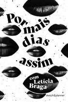 Por mais dias assim - Sketch&Planner com Letícia Braga: capa bocas Por mais dias assim - Sketch&Planner com Letícia Braga: capa bocas