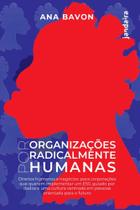 Por Organizações Radicalmente Humanas