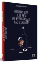 Por Quais Ruas Voce Anda, Que Nossos Passos Nao Se Cruzam - KOTTER EDITORIAL Por Quais Ruas Voce Anda, Que Nossos Passos Nao Se Cruzam - KOTTER EDITORIAL