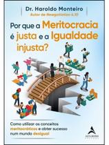 Por que a meritocracia é justa e a igualdade injusta