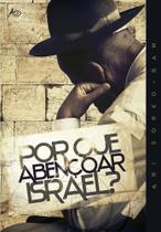 Por que Abençoar Israel Por que Abençoar Israel