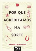Por Que Acreditamos na Sorte Por Que Acreditamos na Sorte