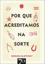 Por que acreditamos na sorte Por que acreditamos na sorte