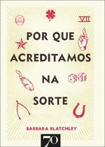 Por que acreditamos na sorte Por que acreditamos na sorte