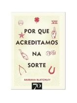 Por que acreditamos na sorte Por que acreditamos na sorte