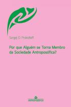 Por que alguem se torna membro da sociedade antroposofica Por que alguem se torna membro da sociedade antroposofica