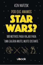 Por que amamos Star Wars 100 motivos para viajar para uma galáxia muito, muito distante Sortido Por que amamos Star Wars 100 motivos para viajar para uma galáxia muito, muito distante Sortido