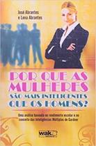Por que as mulheres sao mais inteligentes que os homens - WAK