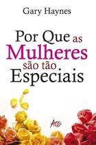 Por Que as Mulheres São Tão Especiais paperback Gary Haynes Por Que as Mulheres São Tão Especiais paperback Gary Haynes