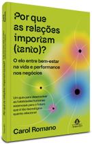 Por Que As Relações Importam (Tanto) Por Que As Relações Importam (Tanto)