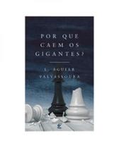 Por Que Caem Os Gigantes, L. Aguiar Valvassoura - Vida