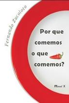Por que comemos o que comemos Por que comemos o que comemos