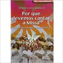 Por que devemos cantar a missa - reflexoes basicas s. - SANTUARIO