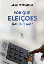 Por que eleições importam