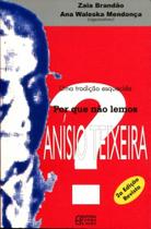 Por que não lemos Anísio Teixeira - FORMA E AÇÃO