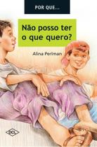 Por Que. Não Posso Ter o Que Quero