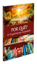 POR QUÊ - O Espiritismo Responde