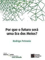 Por que o futuro será uma Era dos Meios